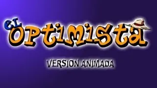 El Optimista (Animacion) - Robert Gomez