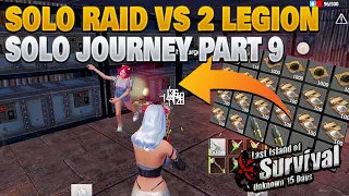 SOLO JOURNEY PART 9 SOLO RAIDING 2 LEGION ONLINE FAIL OR SUCCESS RAID? LAST ISLAND OF SURVIVAL