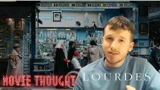 Lourdes - Movie Thought #7