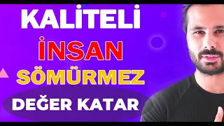 ŞU 10 ÖZELLİK VARSA O İNSAN KALİTELİ İNSANDIR !  Huzurlu Bir Hayat Çevrenizdekilere Bağlıdır !