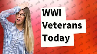 Is there any WW1 veterans alive?