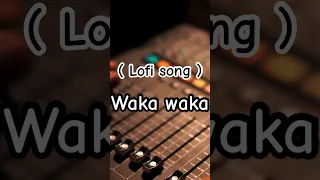 Lofi song ( waka waka )#sakira #thistimeforafrica #wakawaka #viral #ytshorts #trending #youtube