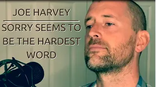 Elton John - Sorry Seems To Be The Hardest Word (Cover by Joe Harvey)