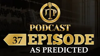 JTP Episode 37  As Predicted