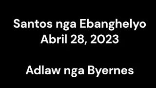 April 28, 2023 Daily Gospel Reading Cebuano Version