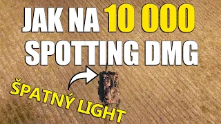 JAK NA 10 000 SPOT DMG SE ŠPATNÝM LIGHTEM | World of Tanks