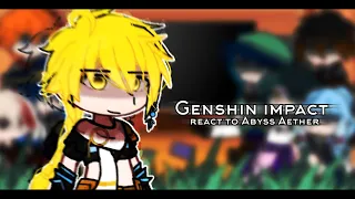 | Genshin impact react to Abyss Aether |🇷🇺/🇬🇧/🇧🇷 |