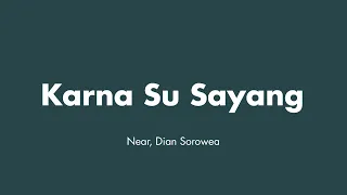 Near, Dian Sorowea - Karna Su Sayang (Lirik)