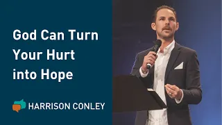 Hope for Those Who Are Hurting  | Harrison Conley