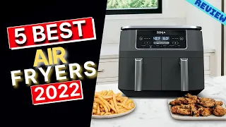 Best Air Fryer of 2022 | The 5 Best Air Fryers Review