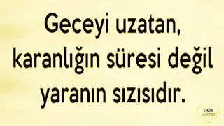 Geceyi uzatan karanlığın süresi değil 💔 Yaranın sızısıdır 💔 Yüreğe Dokunan Sözler 💔