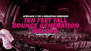 Afrojack X TJR X Sebastian Ingrosso - Ten Feet Tall X Bounce Gen. X Reload (Afrojack UMF 2024 Edit)