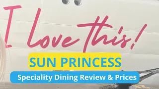 Must-watch! Exciting Sneak Peek Into Sun Princess Specialty Dining: Unveiling 2024 Venus & Prices!