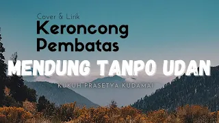 MENDUNG TANPO UDAN - Cover Keroncong dan Lirik ( By Keroncong Pembatas)