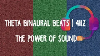 THETA Binaural Beats - 4HZ  | Ideal for Rem Sleep, inner peace, Meditation, Creativity.