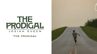 The Prodigal - Josiah Queen (Official Lyric Video)