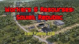 Workers & Resources: Soviet Republic - Gravel Planning - E8