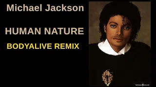 Michael Jackson - Human Nature (BodyAlive Remix) ⭐𝐇𝐐 𝐀𝐔𝐃𝐈𝐎 FULL VERSION⭐