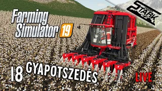 Farming Simulator 19 - 18.Rész (Gyapotszedés) - Stark LIVE