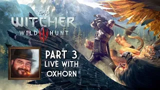 The Witcher 3 Part 3 - Live with Oxhorn