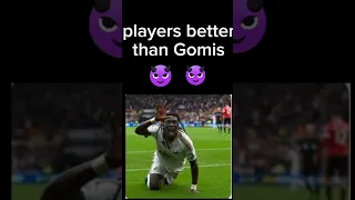 players better than b. Gomis 🤔 ❓️