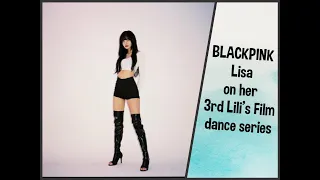 Blackpink Lisa gets Sexy and Wild on Her 3rd Lili's Film Dance Performance Video