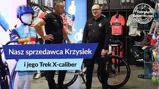 Nasz sprzedawca Krzysiek i jego TREK X-caliber #FabrykaRowerow