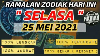 RAMALAN ZODIAK HARI INI SELASA | 25 MEI 2021 LENGKAP DAN AKURAT