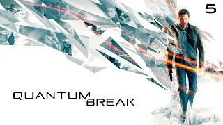 Прохождение Quantum Break ➤ Акт 5: Я вернусь за тобой. Без комментариев [2K]