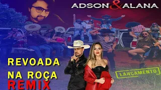 ADSON E ALANA REVOADA NA ROÇA Remix Dj Nildo Mix 2022