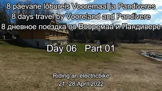 8 päevane lõbureis Vooremaal ja Pandiveres  8 дневное поездка по Вооремаа и Пандивере Day 06  #01