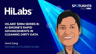 HiLabs’ $39M Series B: AI Engine’s Rapid Advancements in Cleaning Dirty Data