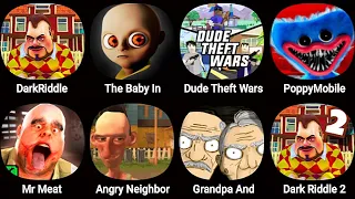 Dark Riddle,The Baby In Yellow,Angry Neighbor,Grandpa And Granny Escape,Poppy Playtime 3,Mr Meat