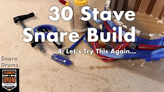 30 Stave Snare Build 4: Let's Try This Again...