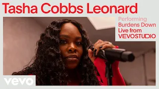 Tasha Cobbs Leonard - Burdens Down (VEVO Sessions)