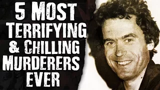 5 Most TERRIFYING & CHILLING Murderers Ever