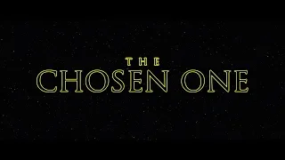 CHOSEN ONE - A Star Wars Story (Official trailer - Fan edit)