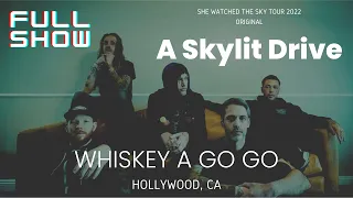 A Skylit Drive (Original) | Whiskey a Go Go Full set | July 15, 2022