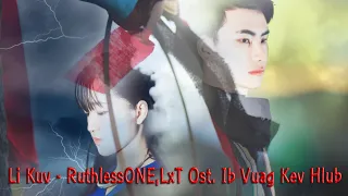 Li Kuv - RuthlessONE,LxT Ost. Ib Vuag Kev Hlub