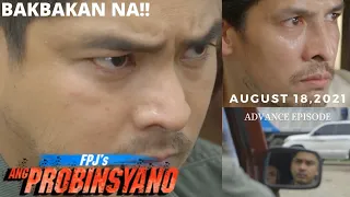 BAKBAKAN NA SA FPJ'S ANG PROBINSYANO NGAYONG AUGUST 18, 2021|ADVANCE UPDATE|#ANGPROBINSYANO #ADVANCE