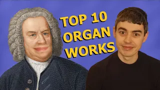 Top 10 Bach Organ Works | Chiff Chat, Ep. 6