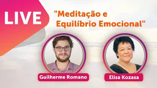 Meditação e Equilíbrio Emocional - Com Dra. Elisa Kozasa - Live