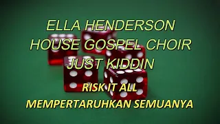Ella Henderson x House Gospel Choir x Just Kiddin - Risk It All (Lyrics Eng/Malay)