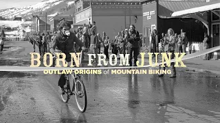 Outlaw Origins of Mountain Biking // Born From Junk