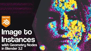 Image to Instances with Geometry Nodes | Blender 3.2 Tutorial