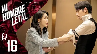 【SUB ESPAÑOL】  Mi Hombre Letal | MY LETHAL MAN |  对我而言危险的他 (Episodio 16)