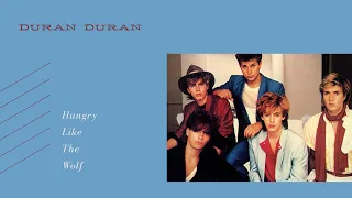 Duran Duran - Hungry Like The Wolf (Lyrics)