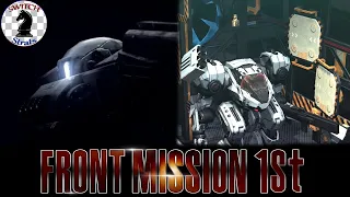 Front Mission 1st: Remake is everything that I wanted.