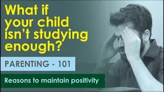 When your child isn't studying enough | Parenting - 101