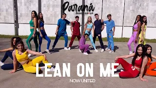 Now United - "Lean On Me" - Dance Video By Paraná Dance Group